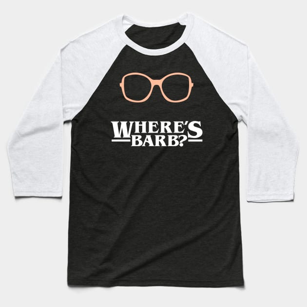 Where's Barb? Baseball T-Shirt by designedbygeeks